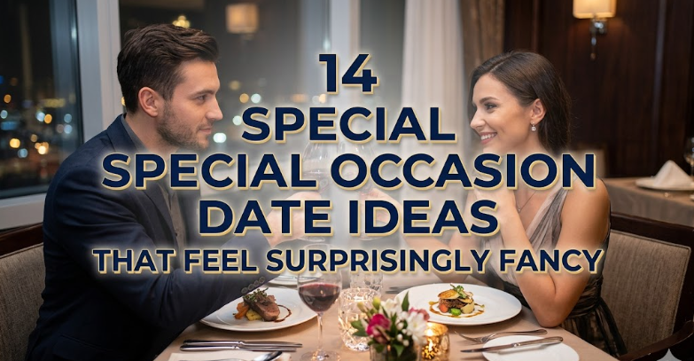 14 Special Occasion Date Ideas That Feel Surprisingly Fancy